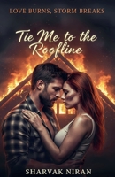 Tie Me to the Roofline B0FSQFRRQS Book Cover