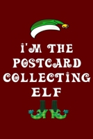 I'm The Postcard Collecting Elf: Christmas Gift For Travel Buddy 6" x 9" / 15.24cm x 22.86cm 100 pages Vacation Planner Book 171218959X Book Cover