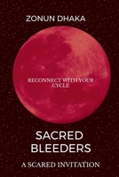 Sacred Bleeders: period tracker and moon journal B0FC32MQYD Book Cover