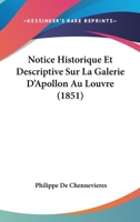 Notice Historique Et Descriptive Sur La Galerie D'Apollon Au Louvre (1851) 1160208158 Book Cover