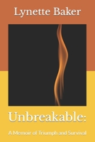 Unbreakable: : A Memoir of Triumph and Survival B0C9SLD6ZK Book Cover