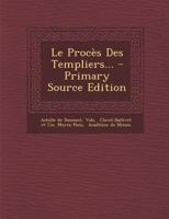 Le Proc�s Des Templiers... 1021775517 Book Cover