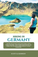 HIKING IN GERMANY 2025-2026: Explore the Bavarian Alps, Black Forest, Rhine Valley, and More – Trail Guides, Scenic Routes, and Expert Tips for Hiking Across Germany’s Iconic Landscapes B0FH1X6RWZ Book Cover