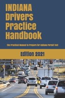 INDIANA Drivers Practice Handbook : The Manual to Prepare for Indiana Permit Test - More Than 300 Questions and Answers 1697523757 Book Cover