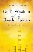 God's Wisdom and the Church at Ephesus 1545617309 Book Cover