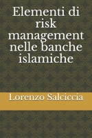 Elementi di risk management nelle banche islamiche (Italian Edition) B08GFX3NK9 Book Cover