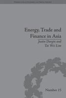 Energy, Trade and Finance in Asia: A Political and Economic Analysis 1138661538 Book Cover