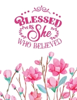 Blessed Is She Who Believed: Christian Notebook: 8.5x11 Composition Notebook with Christian Quote: Inspirational Gifts for Religious Men & Women (Christian Notebooks) 1676089330 Book Cover