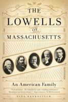 The Lowells of Massachusetts: An American Family 1250069203 Book Cover