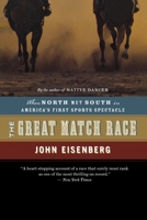 The Great Match Race: When North Met South in America's First Sports Spectacle 0618872116 Book Cover