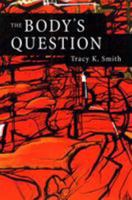 The Body's Question: Poems 1555973914 Book Cover