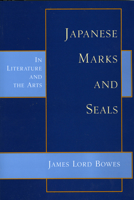 Japanese Marks and Seals: On Pottery, Illuminated Manuscripts, Printed Books, Lacquer, Enamels, Metal, Wood and Ivory (Kegan Paul Japan Library) 1015458920 Book Cover