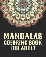 Mandalas Coloring Book For Adult: An Adult Coloring Book with Mandala flower Fun, Easy, and Relaxing Coloring Pages For Meditation And Happiness with ... Mandala (Beginner coloring books for adults) B08HGZK715 Book Cover