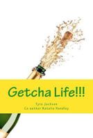 GETCHA LIFE!!! 1500339938 Book Cover