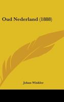 Oud Nederland (1888) 1437132545 Book Cover