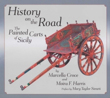 History on the Road: The Painted Carts of Sicily 1880654326 Book Cover