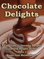 Chocolate Delights Cookbook 1596491213 Book Cover