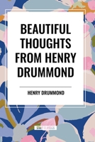 Beautiful Thoughts From Henry Drummond B0CZ5XWFY8 Book Cover