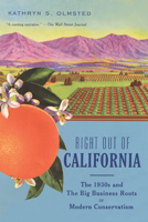 Right Out of California: The 1930s and the Big Business Roots of Modern Conservatism 1620973065 Book Cover