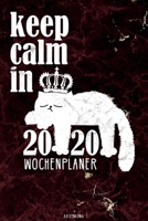 Katzenkönig Keep Calm in 2020 Wochenplaner: Katzenkalender 2020 Wochenkalender Terminplaner mit Mondkalender und lustiger Katze in königlichem Dark Red Marble (German Edition) 1670057623 Book Cover