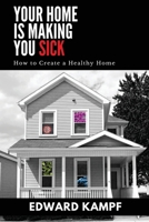 Your Home is Making You Sick B08NR9TH3Z Book Cover
