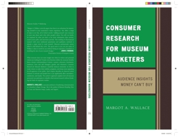 Consumer Research for Museum Marketers: Audience Insights Money Can't Buy 0759118094 Book Cover