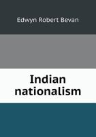 Indian Nationalism 1018953361 Book Cover