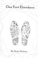 One Foot Elsewhere: A collection of poems and passages 0578367777 Book Cover