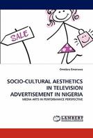 Socio-Cultural Aesthetics in Television Advertisement in Nigeria 3844393536 Book Cover