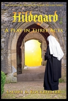 Hildegard: A Play in Three Acts B0C27T7VC1 Book Cover