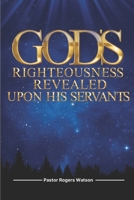 God’s Righteousness Revealed upon His Servants 976974137X Book Cover