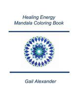 Healing Energies Mandala Coloring Book 069268980X Book Cover
