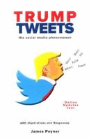 Trump Tweets: His Social Media Phenomenon 1925265935 Book Cover