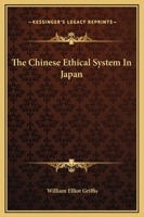 The Chinese Ethical System In Japan 1425464203 Book Cover