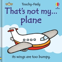 That's Not My Plane (Touchy-Feely Books)