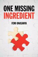 One Missing Ingredient 1465303375 Book Cover