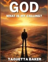 God What Is My Calling B0CRV28XFP Book Cover