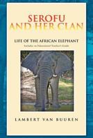 Serofu and Her Clan: Life of the African Elephant 1465343830 Book Cover