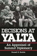 Decisions at Yalta: An Appraisal of Summit Diplomacy 0842022686 Book Cover