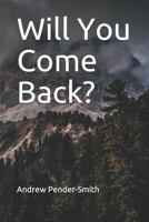 Will You Come Back? 1983078867 Book Cover