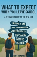 What to Expect When You Leave School 1764226909 Book Cover
