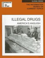 Illegal Drugs: Americas Anguish (Information Plus Reference Series) 1414404190 Book Cover