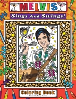 Melvis Sings And Swings: Coloring Book 1983936138 Book Cover