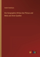 Die Geographie Afrikas bei Plinius und Mela und ihren Quellen 3368246364 Book Cover