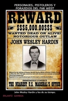 John Wesley Hardin y los de su tiempo.: PERSONAJES, PISTOLEROS Y FORAJIDOS DEL FAR WEST (La verdadera historia de...) (Spanish Edition) B09CTWW55J Book Cover