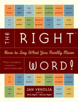 The Right Word!: How to Say What You Really Mean (Right! Series) 1580085075 Book Cover