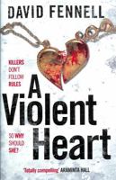 A Violent Heart: The brand new 2024 crime thriller from the acclaimed author of The Art of Death 1804186074 Book Cover