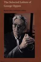 The Selected Letters of George Oppen 0822310171 Book Cover