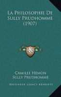 La Philosophie De Sully Prudhomme (1907) 1160136696 Book Cover