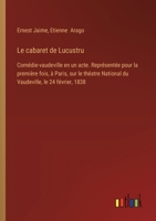 Le cabaret de Lucustru: Comédie-vaudeville en un acte. Représentée pour la première fois, à Paris, sur le théatre National du Vaudeville, le 24 février, 1838 (French Edition) 3385093430 Book Cover